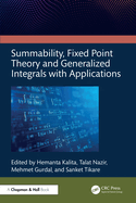 Summability, Fixed Point Theory and Generalized Integrals With Applications