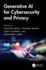 Generative AI for Cybersecurity and Privacy