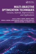 Multi-Objective Optimization Techniques: Variants, Hybrids, Improvements, and Applications
