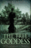 The Tree Goddess: Premium Hardcover Edition