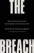 The Breach: the Untold Story of the Investigation Into January 6th