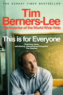 This is for Everyone: the Captivating Memoir From the Inventor of the World Wide Web