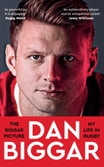 The Biggar Picture: My Life in Rugby