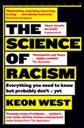 The Science of Racism: Everything You Need to Know But Probably Don't-Yet