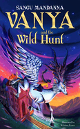 Macmillan Childrens Books Vanya and the Wild Hunt