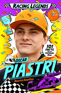 Racing Legends: Oscar Piastri: 101 Facts about Formula One