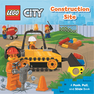 Lego� City. Construction Site: a Push, Pull and Slide Book (Lego� City Push Pull and Slide Books)