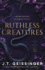 Ruthless Creatures: a Spicy Dark Mafia Romance From the Tiktok Sensation (Queens and Monsters, 1)