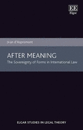 After Meaning-the Sovereignty of Forms in International Law