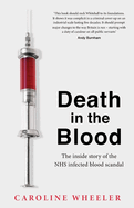 Death in the Blood: the Inside Story of the Nhs Infected Blood Scandal