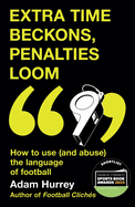 Extra Time Beckons, Penalties Loom: How to Use (and Abuse) the Language of Football