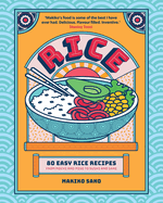 Rice: "Makiko's Food is Some of the Best I Have Ever Had. Delicious. Flavour Filled. Inventive." Stanley Tucci (Makiko Cooks)