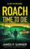 Time to Die: 2 (Roach)