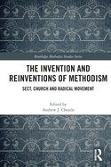 The Invention and Reinventions of Methodism: Sect, Church and Radical Movement