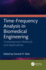 Time-Frequency Analysis in Biomedical Engineering: Contemporary Methods and Applications