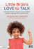 Little Brains Love to Talk