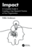 Impact: A Complete Guide to Creating a User Research Practice at Your Organization