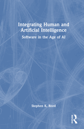 Integrating Human and Artificial Intelligence: Software in the Age of AI