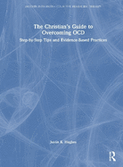 The Christian's Guide to Overcoming Ocd