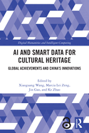 AI and Smart Data for Cultural Heritage: Global Achievements and China's Innovations