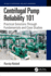 Centrifugal Pump Reliability 101: Practical Solutions Through Fundamentals and Case Studies