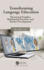 Transforming Language Education: Theoretical Insights, Multimodal Practices, and Teacher Development