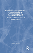 Intrusive Thoughts and Compulsions in Adolescent Ocd