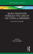 Music Education Through the Lens of the Covid-19 Pandemic