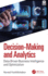 Decision-Making and Analytics: Data-Driven Business Intelligence and Optimization