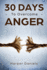 30 Days to Overcome Anger (30-Days-Now Mindfulness and Meditation Guide Books)