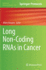 Long Non-Coding Rnas in Cancer