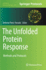 The Unfolded Protein Response: Methods and Protocols