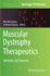 Muscular Dystrophy Therapeutics: Methods and Protocols