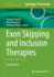 Exon Skipping and Inclusion Therapies: Methods and Protocols