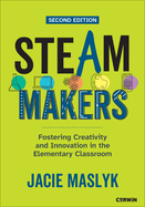 Steam Makers: Fostering Creativity and Innovation in the Elementary Classroom