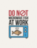 Do Not Microwave Fish at Work: Funny Office Food Offender Notebook