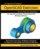 Openscad Exercises: 200 3d Practice Drawings for Openscad and Other Feature-Based 3d Modeling Software