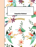 Composition Notebook: Flower College Ruled Notepad / Journal / Diary, Unique Floral Gifts for School & Work (8, 5" X 11")