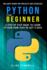 Python for Beginners: A Step-by-Step Guide to Learn Python from Zero in just 5 Days Includes Hands-on-Projects and Exercises