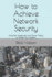 How to Achieve Network Security: Using Risk Assessment and Game Theory to Protect Your Systems