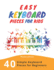 Easy Keyboard Pieces for Kids: 40 Simple Keyboard Pieces for Beginners-> Easy Keyboard Songbook for Kids (Simple Keyboard Sheet Music With Letters for Beginners)