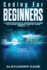 Coding for Beginners: a Comprehensive Beginners Guide to Learn Coding Step By Step From a-Z: 1
