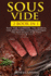 Sous Vide: 2 Books in 1: Sous Vide Cookbook. the Modern, Easy and Healthy Cooking Technique. the Best Recipes of All Time