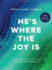 He's Where the Joy is-Bible Study Book With Video Access: Getting to Know the Captivating God of the Trinity