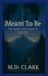 Meant to Be? Book One-the Things That Shape Us