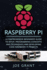Raspberry Pi: a Comprehensive Beginner's Guide to Setup, Programming (Concepts and Techniques) and Developing Cool Raspberry Pi Projects