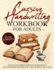 Cursive Handwriting Workbook for Adults: Advanced Cursive Writing Worksheets with Inspiring Quotes for a Meaningful Practice