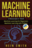Machine Learning: 2 Manuscripts in 1 Book: Machine Learning for Beginners & Machine Learning With Python