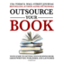 Outsource Your Book: Your Guide to Getting Your Business Book Ghostwritten, Published, and Launched Alinka Rutkowska