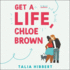 Get a Life, Chloe Brown: a Novel (the Brown Sisters)